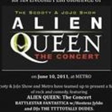 Scooty & JoJo Show & Metro Present Encore Of ALIEN QUEEN: THE CONCERT