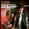 SEX YOU (I'm Gonna) Comes To Edinburgh