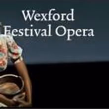 General Booking Opens For 60th Anniversary Wexford Festival Opera June 7