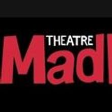 MadLab To Present The Greatest Show Ever Written... July 29- August 6
