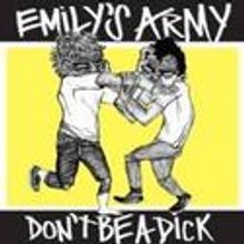Emily's Army Debut Album Don't Be A Dick Released Today June 14