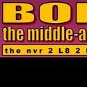 Three Shows Added To BOBBY THE MIDDLE-AGED CELEBRITY 6/27-29