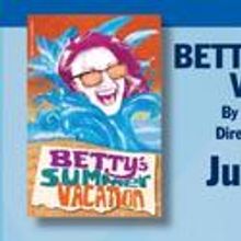 BETTY’S SUMMER VACATION Begins Rehearsals 
