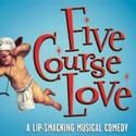 North Coast Repertory Theatre Presents FIVE COURSE LOVE, Closes 8/15