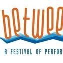 Between the Seas Festival Announces First Edition At The Wild Project 8/29-9/4