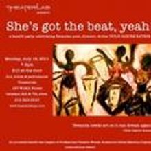 Theaterlab To Host SHE'S GOT THE BEAT, YEAH! 7/18