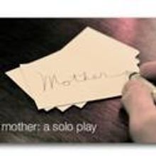 NY International Fringe Presents MOTHER 8/12-28