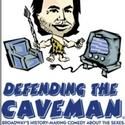 DEFENDING THE CAVEMAN Invites Audiences To 'Beat The Heat'