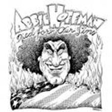 Abbie Hoffman Died For Our Sins XXIII Opens At Angel Island