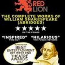 Red Lion's THE COMPLETE WORKS... (ABRIDGED) Extends Thru Oct 29