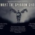 The Common Tongue Presents WHAT THE SPARROW SAID 8/12-28