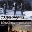 Either/Orchestra Celebrates 25th Anniversary at Le Poisson Rouge, 2/11