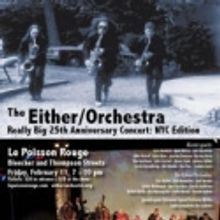 Either/Orchestra Celebrates 25th Anniversary at Le Poisson Rouge, 2/11