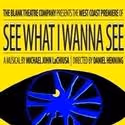 Blank Theatre Co Extends SEE WHAT I WANNA SEE, Runs Through 5/30