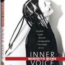 MEREDITH MONK: INNER VOICE Released on DVD May 18