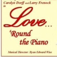 Gretna Theatre Presents LOVE ROUND THE PIANO, 2/14