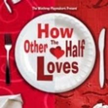 Tickets Available for Winthrop Theatre's HOW THE OTHER HALF LOVES
