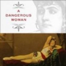 A Dangerous Woman: New Biography of Adah Isaacs Menken Now Available 