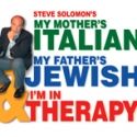 Civic Center Presents MY MOTHER'S ITALIAN, MY FATHER'S JEWISH AND I'M IN THERAPY…