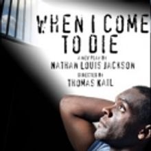 Thomas Kail-Helmed WHEN I COME TO DIE Begins Previews at LCT, 1/31