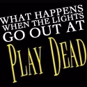 PLAY DEAD Celebrates 100th Performance, 2/5