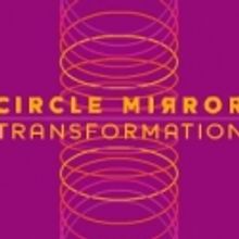 KC Rep Presents CIRCLE MIRROR TRANSFORMATION, 2/25