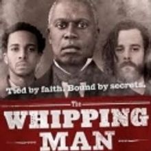 WHIPPING MAN Extends Again Thru 3/27