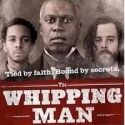 Review Roundup: THE WHIPPING MAN