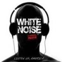 Tickets Available for WHITE NOISE Beginning 2/10