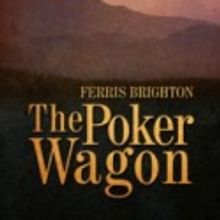 West Richland Author Ferris Brighton Releases THE POKER WAGON