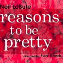 FPCT Presents REASONS TO BE PRETTY