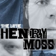Mad Horse Theatre Presents Maine Premiere of The Late Henry Moss 3/10-27