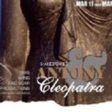 Take Wing and Soar Presents ANTONY AND CLEOPATRA, 3/17-27