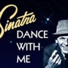 SINATRA: DANCE WITH ME Extends Through April 30