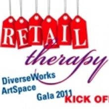 DiverseWorks Announces RETAIL THERAPY 2011 Gala, 4/2