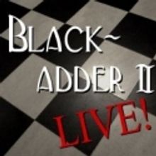Theatre on Fire and Charleston Working Theatre Present BLACKADDER II: LIVE