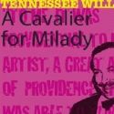 Cock Tavern Theatre Presents A CAVALIER FOR MILADY, Opens April 1