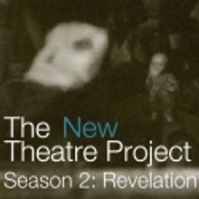 THE TEMPEST PROJECT, IRIS et al. Set for New Theatre Project's Season 2: Revelation