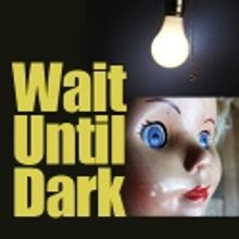 WAIT UNTIL DARK Opens 4/1 at Lonny Chapman Theatre