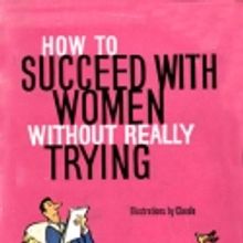 Producers Develop Movies Inspired By HOW TO SUCCEED WITH WOMEN Book