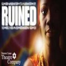 BWW Reviews:  Denver Center's RUINED