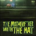 Broadway Review Roundup: THE MOTHERF**KER WITH THE HAT, All the Reviews!