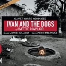 Origin Presents Olivier-Nominated IVAN AND THE DOGS, 5/5-28