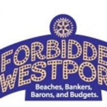 Westport Sunrise Rotary Presents FORBIDDEN WESTPORT III, 4/30