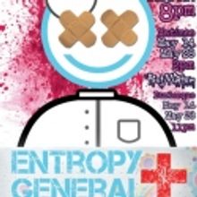 Alive Theatre Presents ENTROPY GENERAL, 4/29-5/28