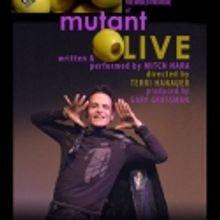MUTANT OLIVE Extends At Beverly Hills Playhouse Thru May 28