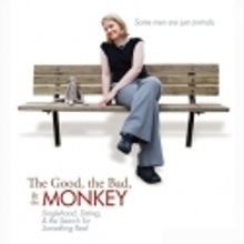 Bunbury Theatre Presents Amanda Rountree's THE GOOD, THE BAD, AND THE MONKEY, 4/29 &
