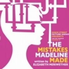 Moxie Street Picture Shows Premieres THE MISTAKES MADELINE MADE, 5/11