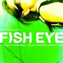 Lucas Kavner's FISH EYE Premieres 5/27