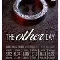 Loretta Michael Productions Presents THE OTHER DAY, 6/1-26